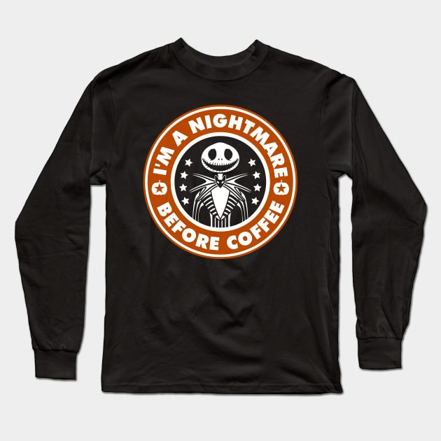 Im a nightmare before coffee Long Sleeve T-Shirt by dennex85